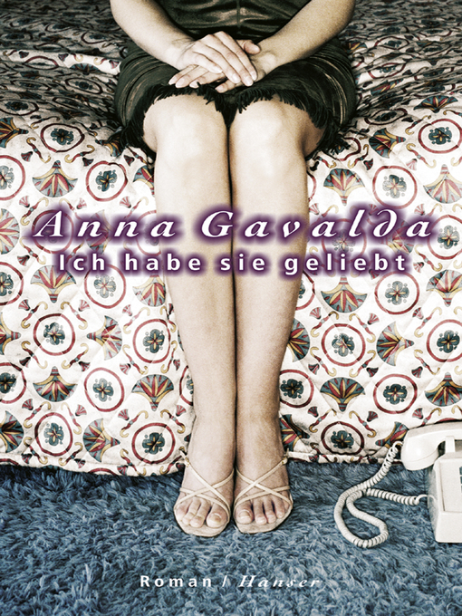 Title details for Ich habe sie geliebt by Anna Gavalda - Available